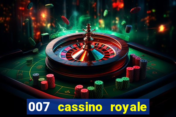 007 cassino royale filme completo dublado